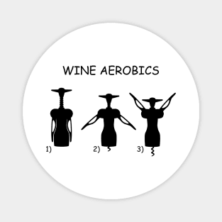 Wine Aerobics Magnet